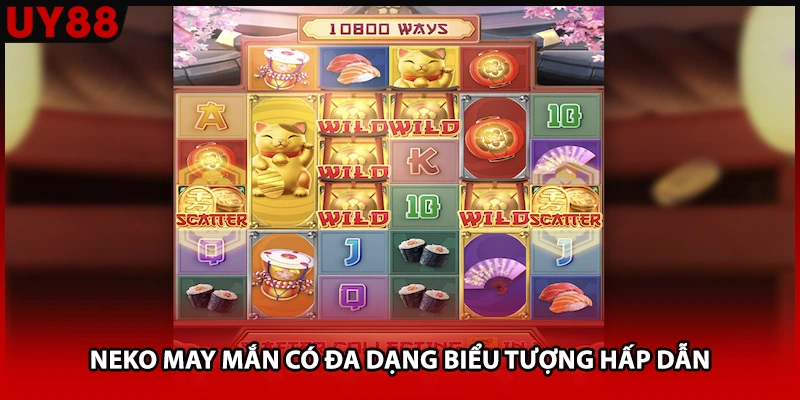 Neko May Mắn có đa dạng biểu tượng hấp dẫn