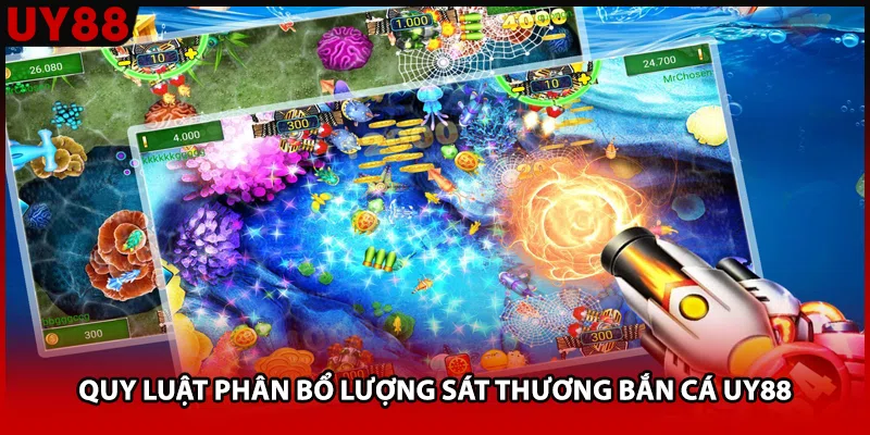 Quy luật phân bổ lượng sát thương bắn cá UY88